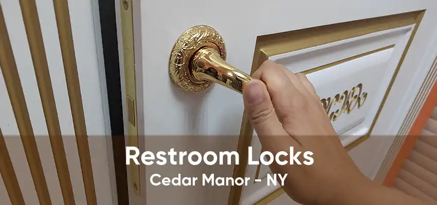 Restroom Locks Cedar Manor - NY