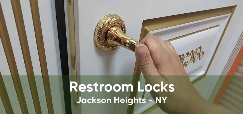 Restroom Locks Jackson Heights - NY