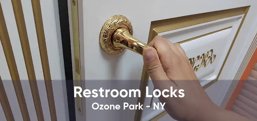 Restroom Locks Ozone Park - NY