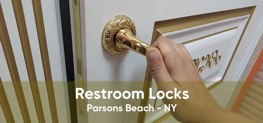 Restroom Locks Parsons Beach - NY