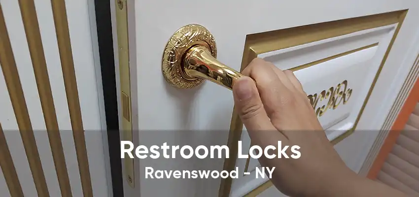 Restroom Locks Ravenswood - NY