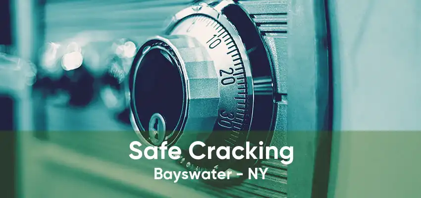 Safe Cracking Bayswater - NY