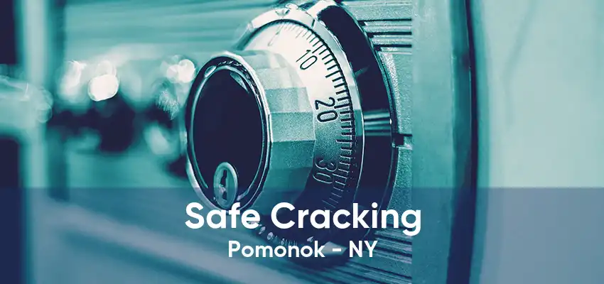 Safe Cracking Pomonok - NY