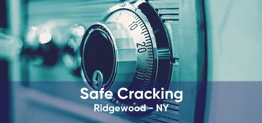 Safe Cracking Ridgewood - NY