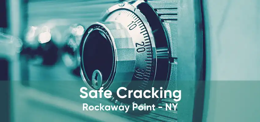 Safe Cracking Rockaway Point - NY