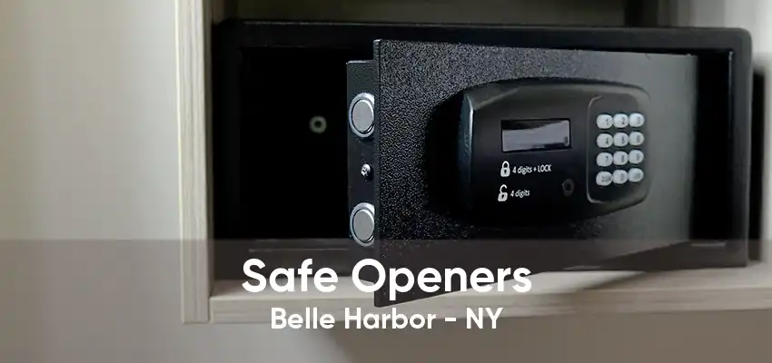 Safe Openers Belle Harbor - NY