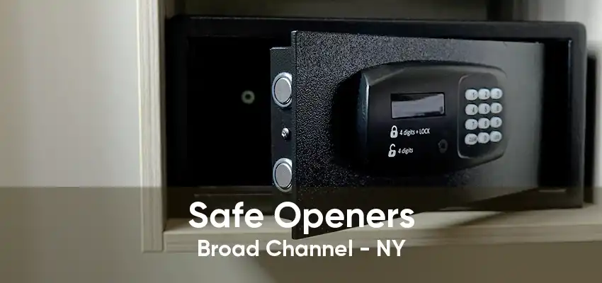 Safe Openers Broad Channel - NY