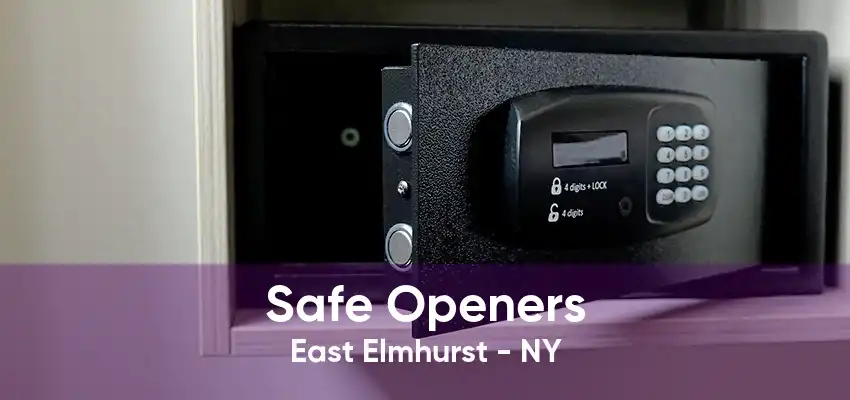 Safe Openers East Elmhurst - NY