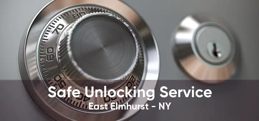 Safe Unlocking Service East Elmhurst - NY