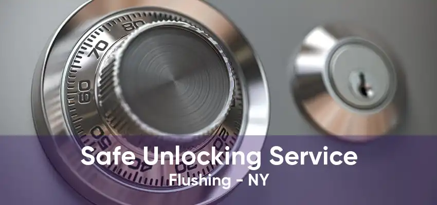 Safe Unlocking Service Flushing - NY