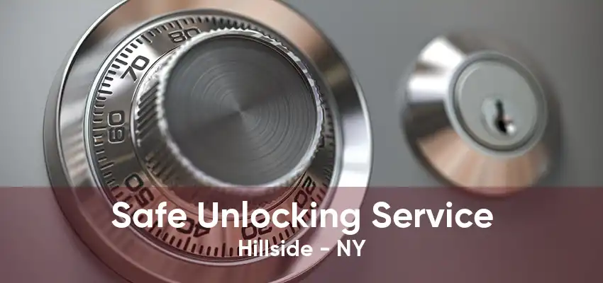 Safe Unlocking Service Hillside - NY