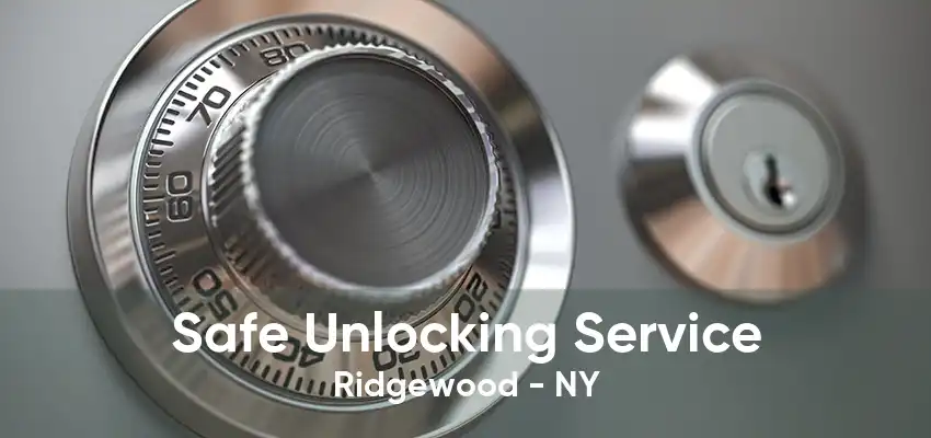 Safe Unlocking Service Ridgewood - NY