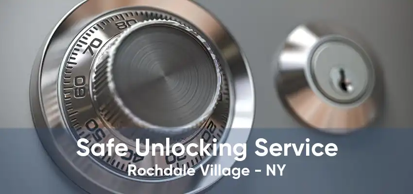 Safe Unlocking Service Rochdale Village - NY