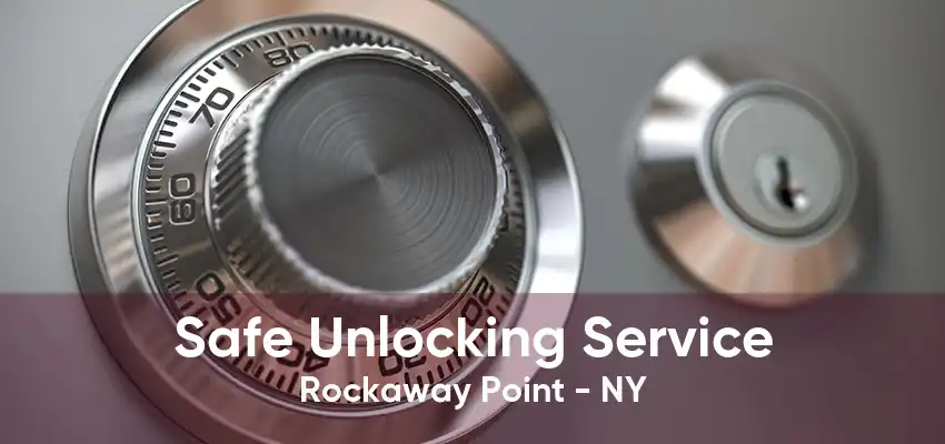 Safe Unlocking Service Rockaway Point - NY