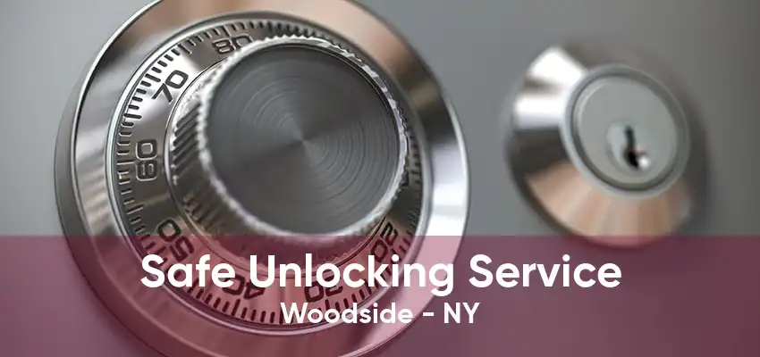 Safe Unlocking Service Woodside - NY