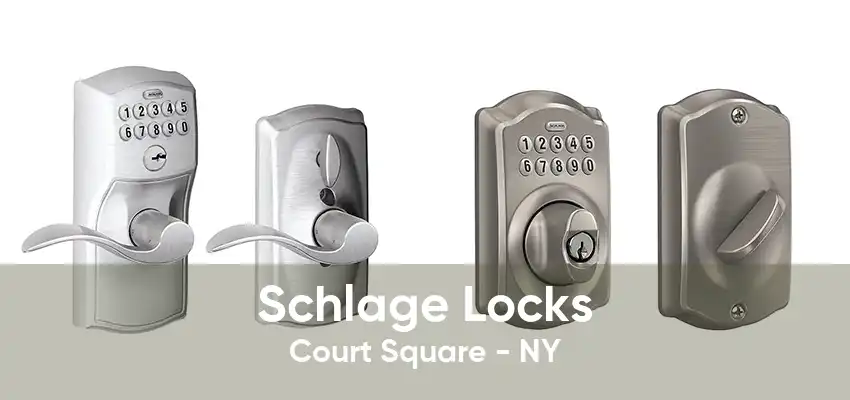 Schlage Locks Court Square - NY