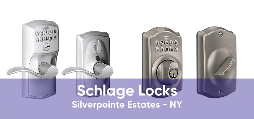 Schlage Locks Silverpointe Estates - NY