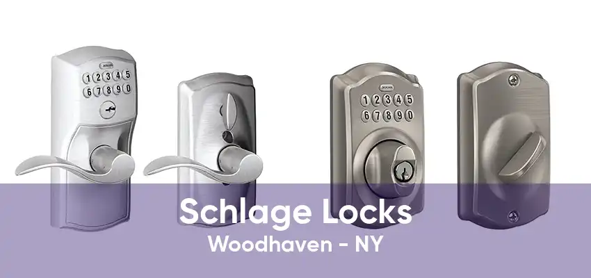 Schlage Locks Woodhaven - NY