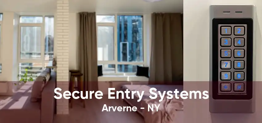 Secure Entry Systems Arverne - NY