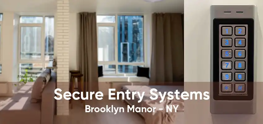 Secure Entry Systems Brooklyn Manor - NY