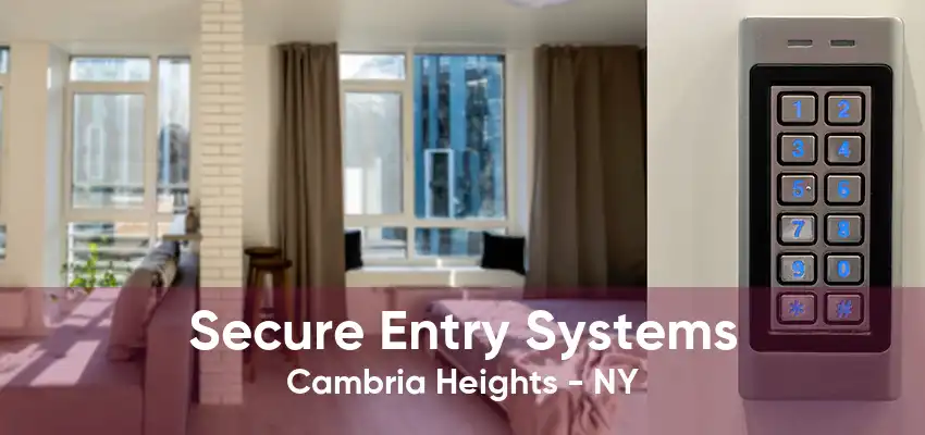 Secure Entry Systems Cambria Heights - NY