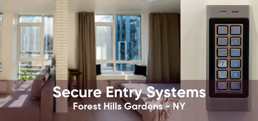 Secure Entry Systems Forest Hills Gardens - NY