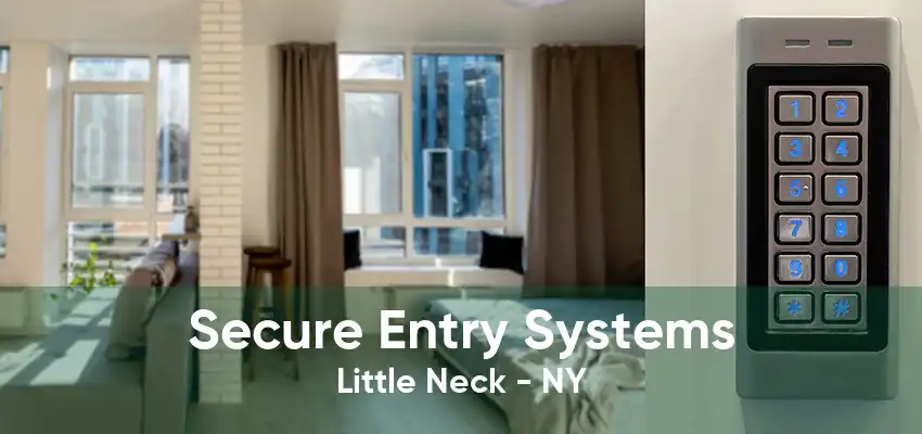 Secure Entry Systems Little Neck - NY