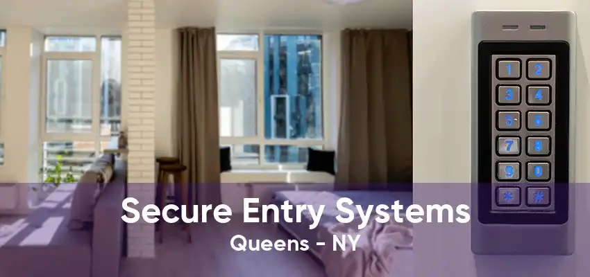 Secure Entry Systems Queens - NY