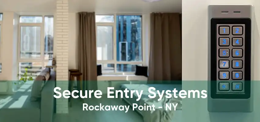 Secure Entry Systems Rockaway Point - NY