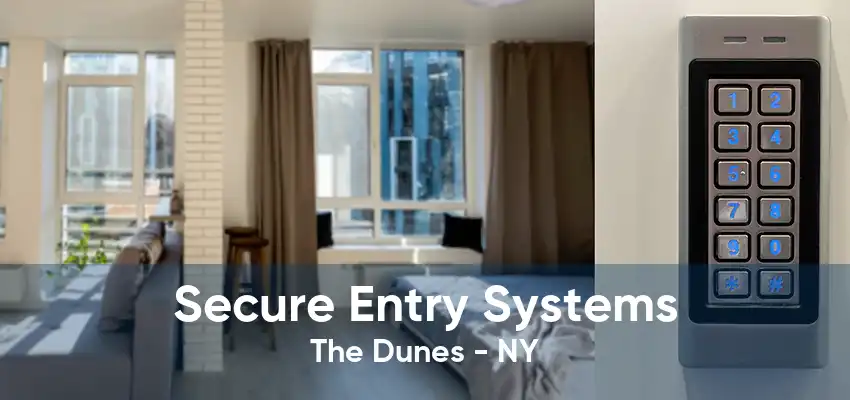 Secure Entry Systems The Dunes - NY