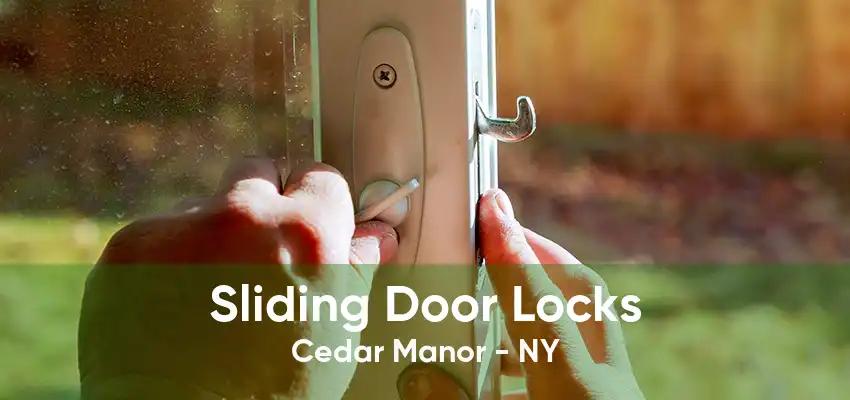 Sliding Door Locks Cedar Manor - NY