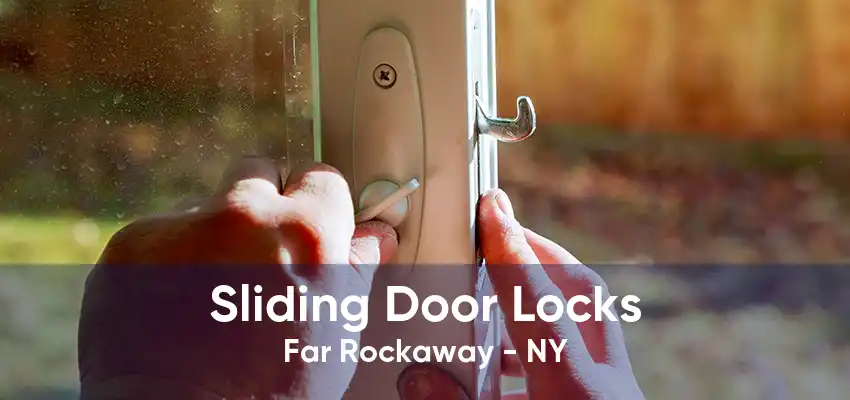 Sliding Door Locks Far Rockaway - NY