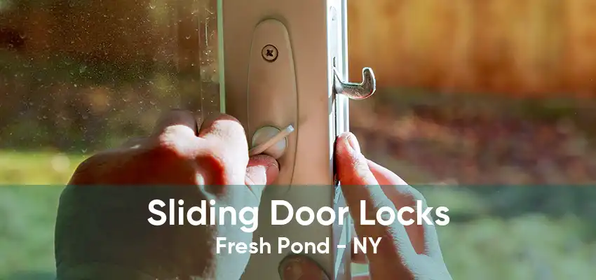 Sliding Door Locks Fresh Pond - NY