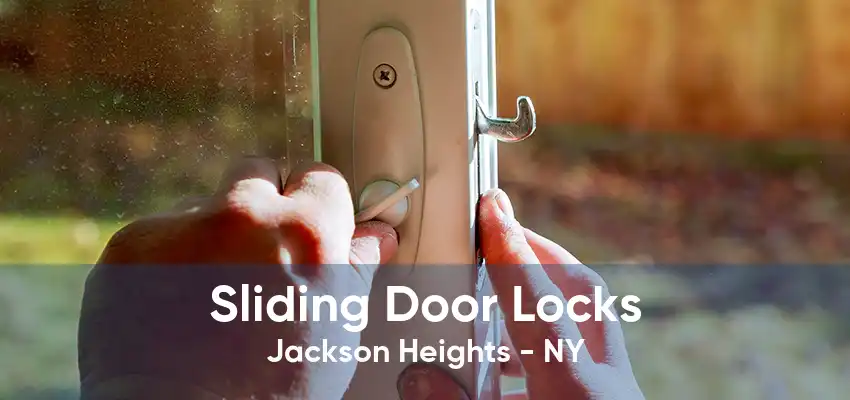 Sliding Door Locks Jackson Heights - NY