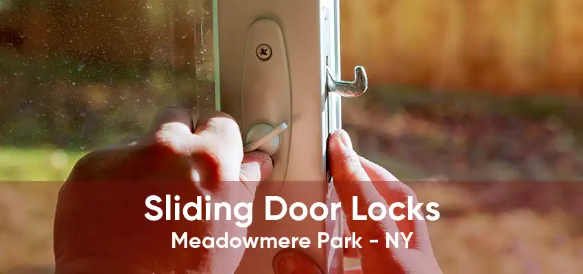 Sliding Door Locks Meadowmere Park - NY