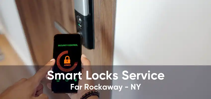 Smart Locks Service Far Rockaway - NY