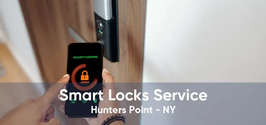 Smart Locks Service Hunters Point - NY