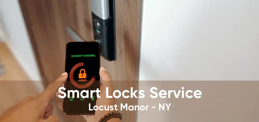 Smart Locks Service Locust Manor - NY