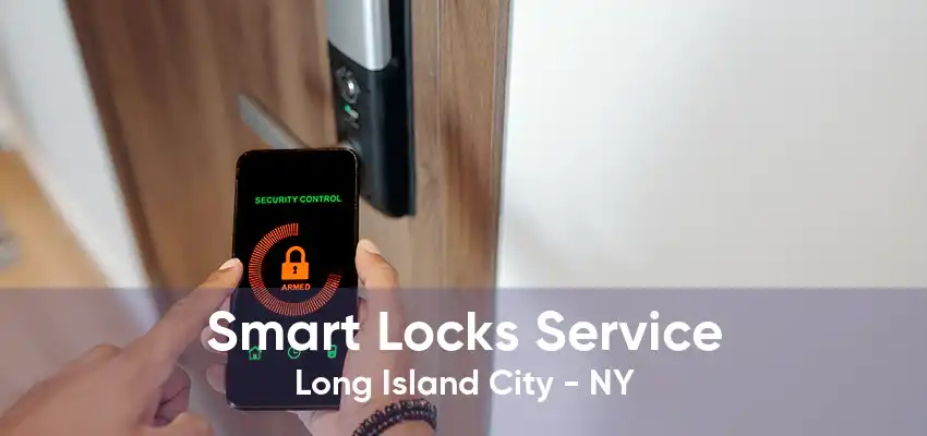 Smart Locks Service Long Island City - NY