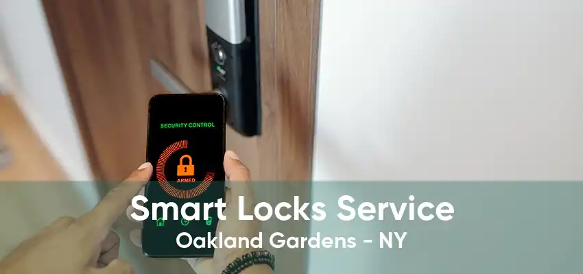 Smart Locks Service Oakland Gardens - NY