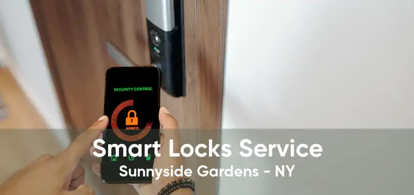 Smart Locks Service Sunnyside Gardens - NY