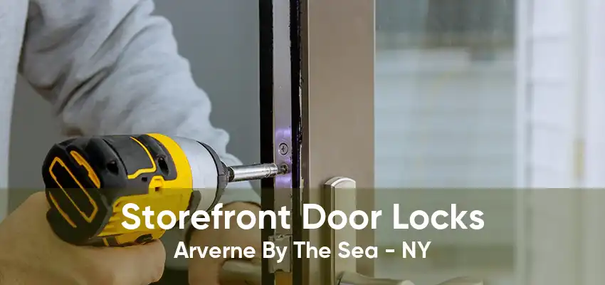 Storefront Door Locks Arverne By The Sea - NY