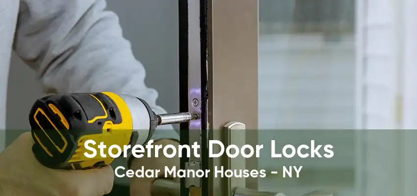 Storefront Door Locks Cedar Manor Houses - NY