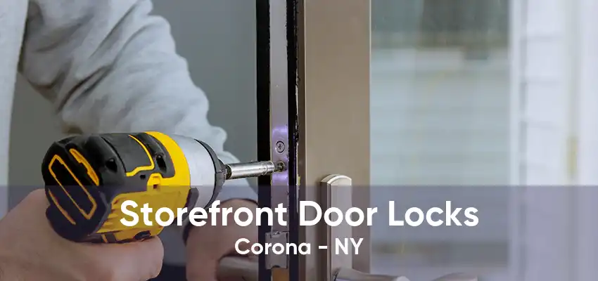 Storefront Door Locks Corona - NY