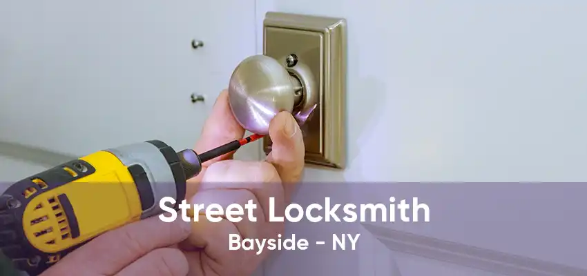 Street Locksmith Bayside - NY