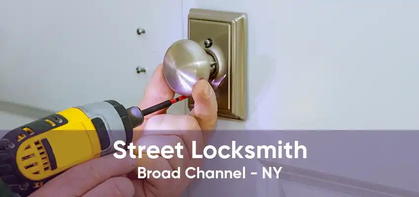 Street Locksmith Broad Channel - NY