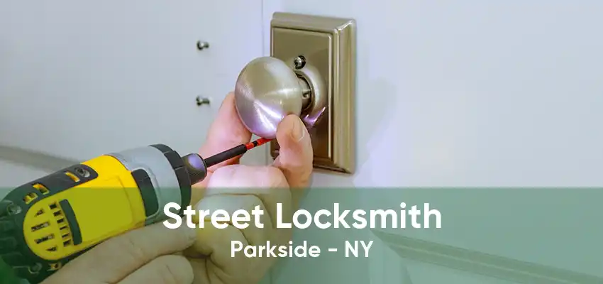 Street Locksmith Parkside - NY