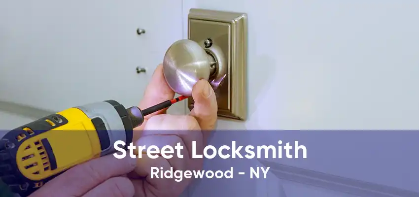 Street Locksmith Ridgewood - NY