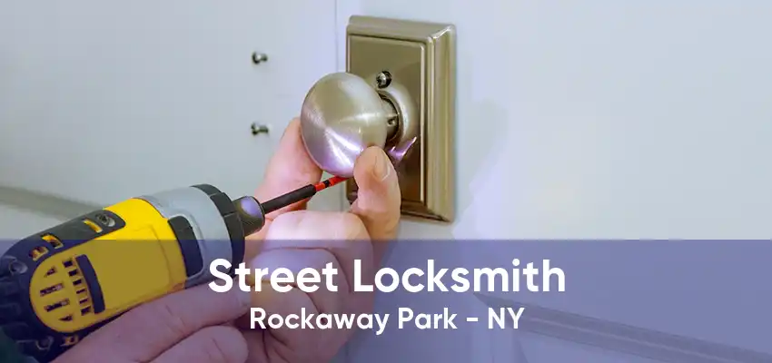 Street Locksmith Rockaway Park - NY