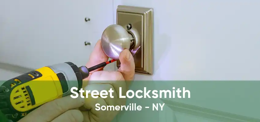 Street Locksmith Somerville - NY